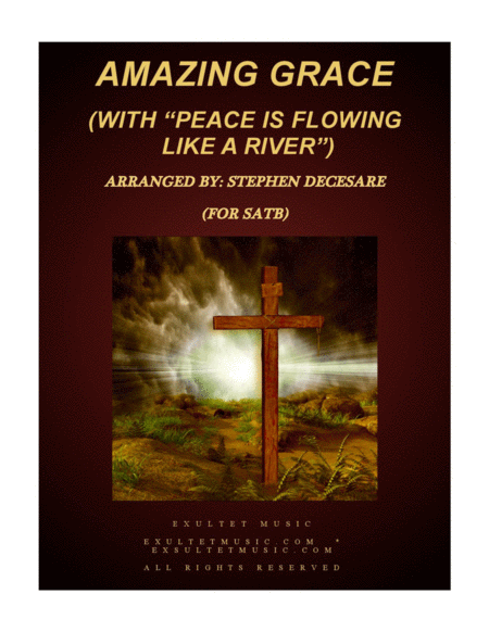 Amazing Grace With Peace Is Flowing Like A River Satb Sheet Music