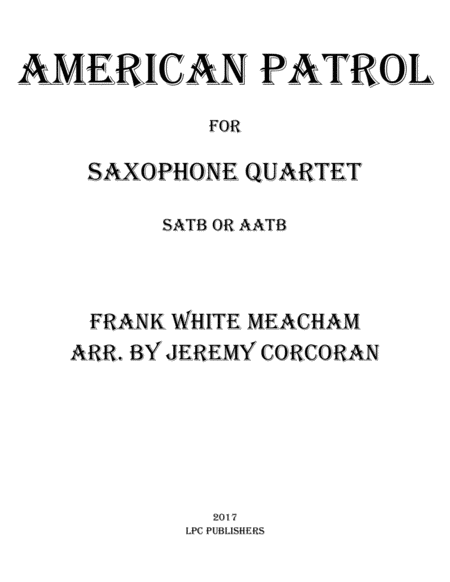 American Patrol For Saxophone Quartet Satb Or Aatb Sheet Music