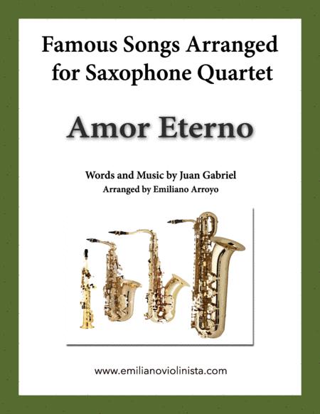 Amor Eterno El Mas Triste Recuerdo By Juan Gabriel For Saxophone Quartet Sheet Music