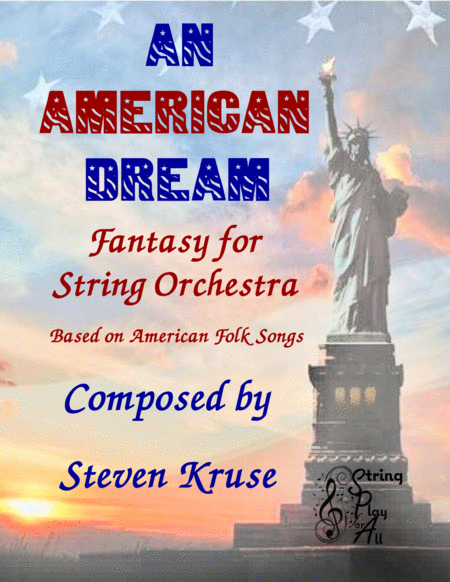 An American Dream Fantasy For String Orchestra Based On American Folk Songs Sheet Music