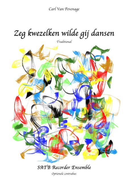 Free Sheet Music An009r E C Zeg Kwezelken Wilde Gij Dansen