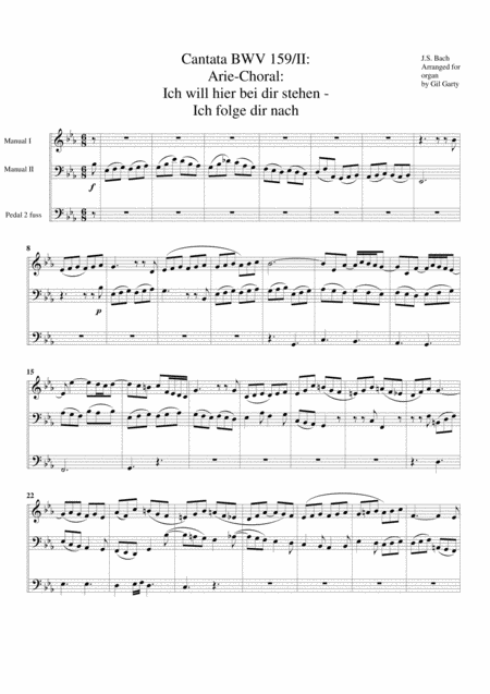 Arie Choral Ich Will Hier Bei Dir Stehen Ich Folge Dir Nach Aria Chorale From Cantata Bwv 159 Arrangement For Organ Sheet Music