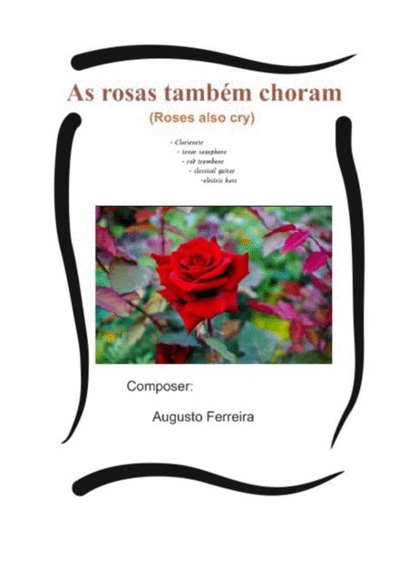 As Rosas Tambm Choram Roses Also Cry Sheet Music