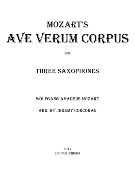 Free Sheet Music Ave Verum Corpus For Three Saxophones Aaa Or Aat