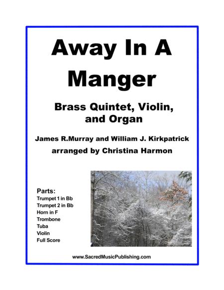 Free Sheet Music Away In A Manger Brass Quintet Violin And Organ