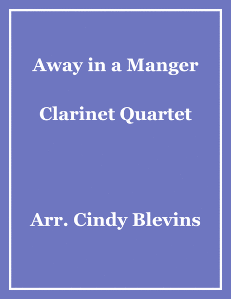 Away In A Manger For Clarinet Quartet Sheet Music