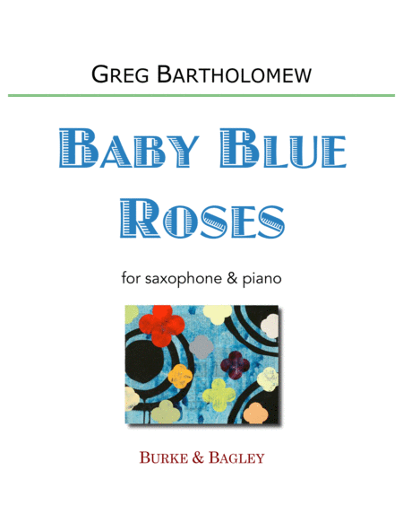 Free Sheet Music Baby Blue Roses For Saxophone Piano