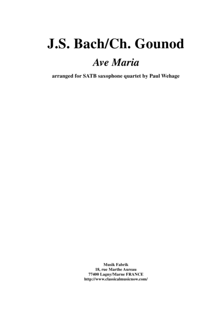 Bach Gounod Ave Maria Arranged For Satb Saxophone Quartet By Paul Wehage Sheet Music