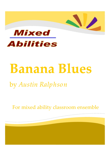 Banana Blues For Classrooms And School Ensembles Mixed Abilities Classroom Ensemble Piece Sheet Music