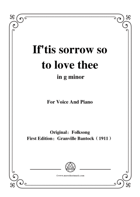 Bantock Folksong If Tis Sorrow So To Love Thee Yo M Alegro De Habr Sido In G Minor For Voice And Piano Sheet Music