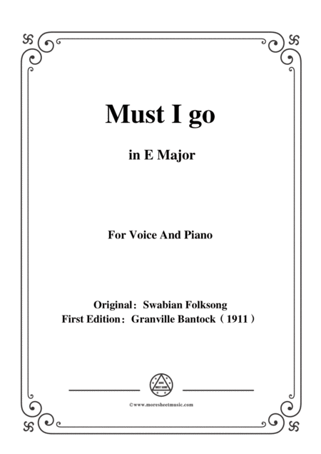 Bantock Folksong Must I Go Muss I Denn In E Major For Voice And Piano Sheet Music