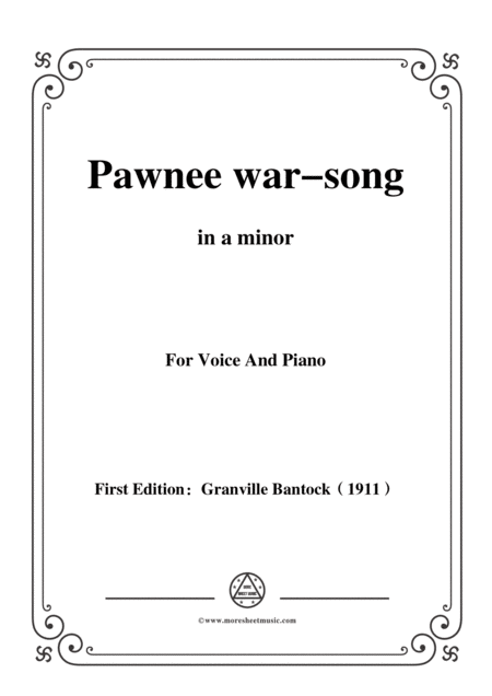 Bantock Folksong Pawnee War Song Ka De La Wats In A Minor For Voice And Piano Sheet Music