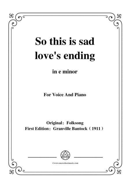 Bantock Folksong So This Is Sad Loves Ending Forsi Pirchi Nun M Ami In E Minor For Voice And Piano Sheet Music