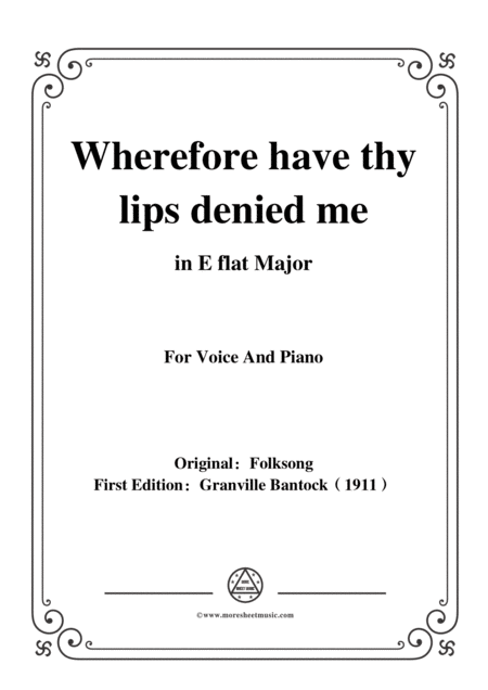 Bantock Folksong Wherefore Have Thy Lips Denied Me Modinha In E Flat Major For Voice And Piano Sheet Music