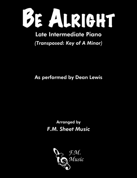 Be Alright Late Intermediate Transposed Sheet Music