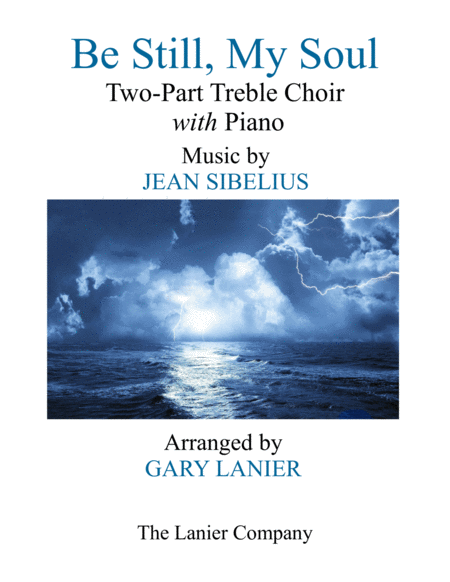 Be Still My Soul Two Part Treble Choir With Piano Parts Included Sheet Music