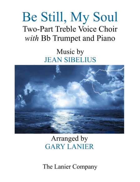 Be Still My Soul Two Part Treble Voice Choir With Bb Trumpet Piano Parts Included Sheet Music