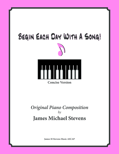 Begin Each Day With A Song Piano Solo With Lyrics Concise Version Sheet Music