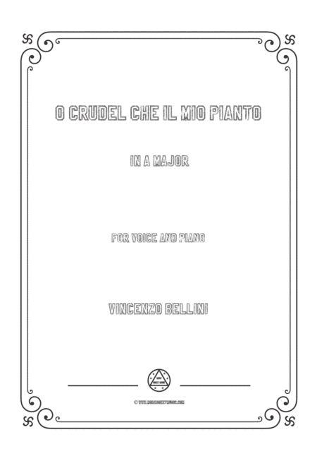 Free Sheet Music Bellini O Crudel Che Il Mio Pianto In A Major For Voice And Piano