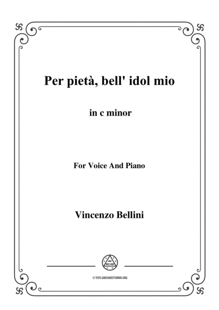 Bellini Per Piet Bell Idol Mio In C Minor For Voice And Piano Sheet Music