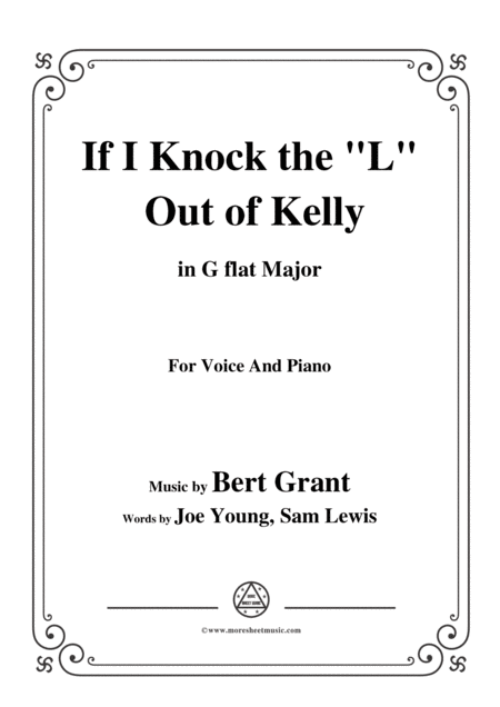 Bert Grant If I Knock The L Out Of Kelly In G Flat Major For Voice Piano Sheet Music