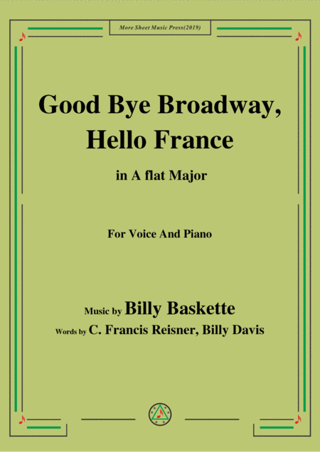 Billy Baskette Good Bye Broadway Hello France In A Flat Major For Voice Piano Sheet Music