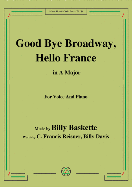 Billy Baskette Good Bye Broadway Hello France In A Major For Voice Piano Sheet Music