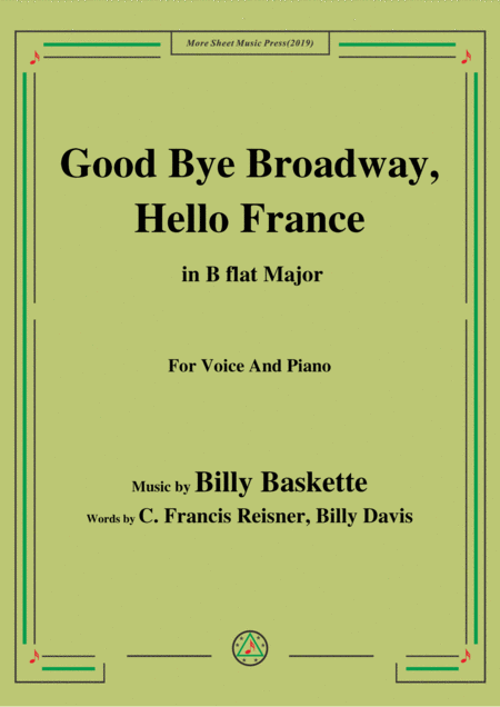 Billy Baskette Good Bye Broadway Hello France In B Flat Major For Voice Piano Sheet Music