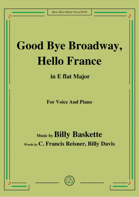 Billy Baskette Good Bye Broadway Hello France In E Flat Major For Voice Piano Sheet Music