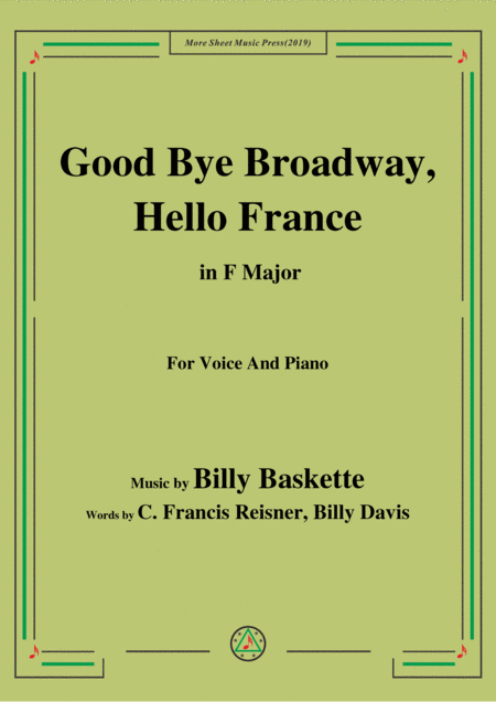 Billy Baskette Good Bye Broadway Hello France In F Major For Voice Piano Sheet Music