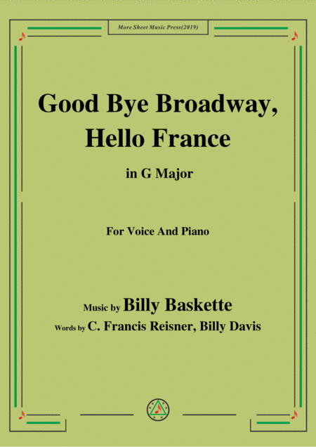 Billy Baskette Good Bye Broadway Hello France In G Major For Voice And Piano Sheet Music