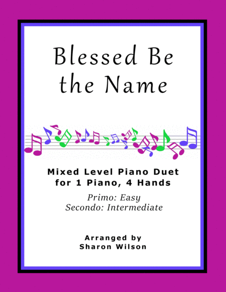 Free Sheet Music Blessed Be The Name Easy Piano Duet 1 Piano 4 Hands