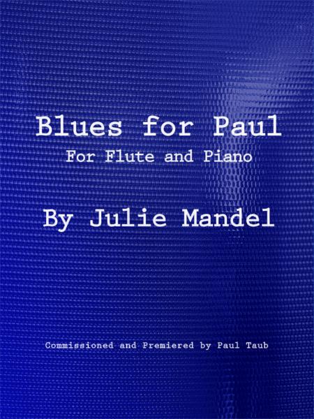 Blues For Paul For Flute And Piano By Julie Mandel Featured On The Flute Examiner June 2020 Flute Part And Piano Score For Digital Download 30 Pages Sheet Music