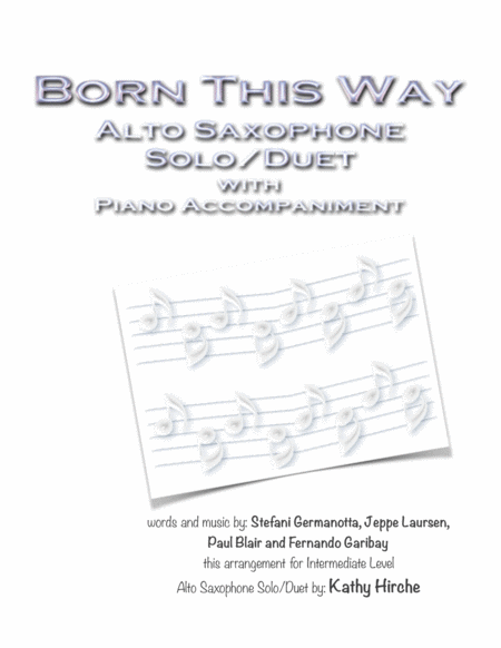 Born This Way Alto Saxophone Solo Duet With Piano Accompaniment Sheet Music