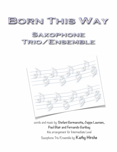 Free Sheet Music Born This Way Saxophone Trio Ensemble