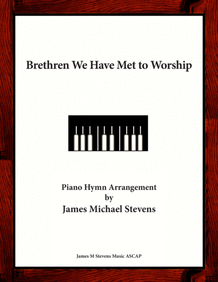 Free Sheet Music Brethren We Have Met To Worship Sacred Piano