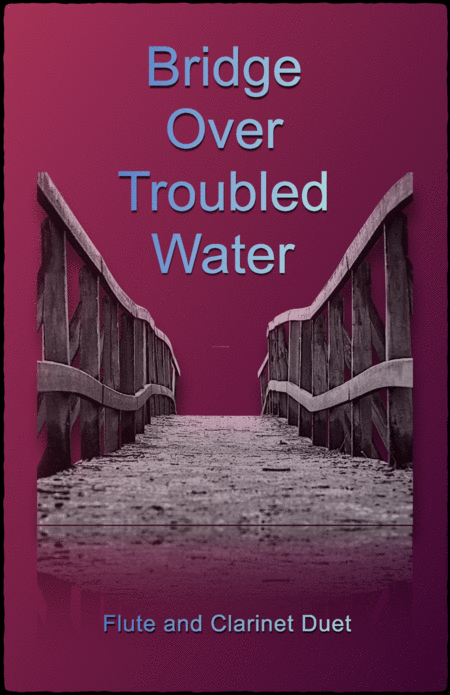 Bridge Over Troubled Water Flute And Clarinet Duet Sheet Music