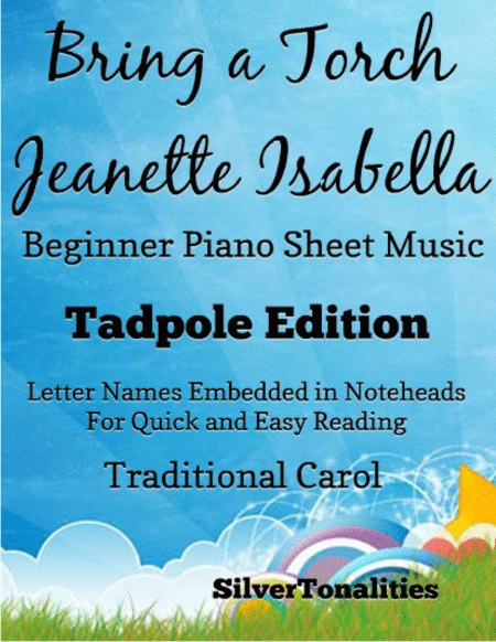 Bring A Torch Jeanette Isabella Beginner Piano Sheet Music Tadpole Edition Sheet Music