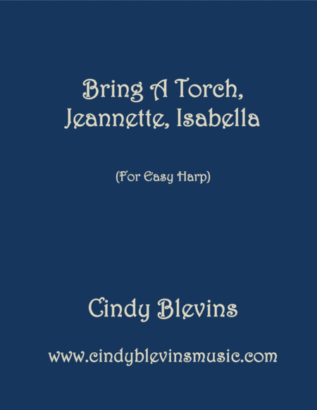 Bring A Torch Jeannette Isabella Arranaged For Easy Harp Lap Harp Friendly From My Book Easy Favorites Vol 3 Seasonal Sheet Music