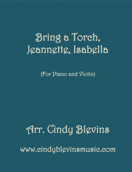 Free Sheet Music Bring A Torch Jeannette Isabella Arranged For Piano And Violin