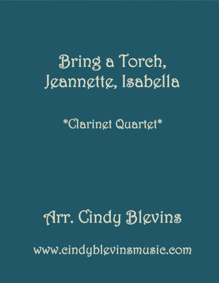 Bring A Torch Jeannette Isabella For Clarinet Quartet Sheet Music