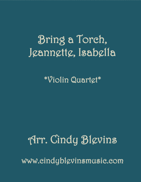 Free Sheet Music Bring A Torch Jeannette Isabella For Violin Quartet