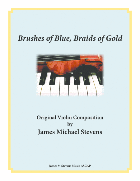 Brushes Of Blue Braids Of Gold Violin And Piano Sheet Music