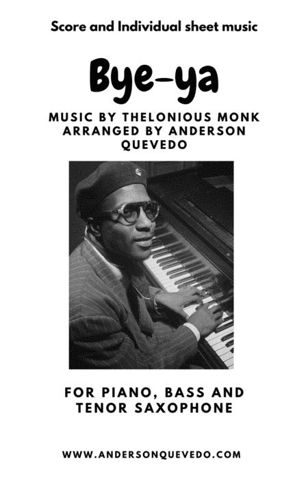 Bye Ya Thelonious Monk Piano Bass And Tenor Sax Score And Individual Parts Sheet Music