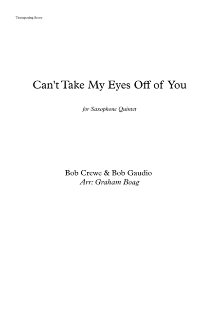 Free Sheet Music Cant Take My Eyes Off Of You For Saxophone Quintet