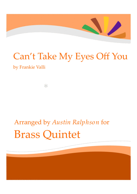 Cant Take My Eyes Off You Brass Quintet Sheet Music