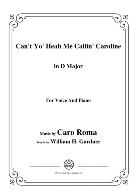 Caro Roma Cant Yo Heah Me Callin Caroline In D Major For Voice Piano Sheet Music