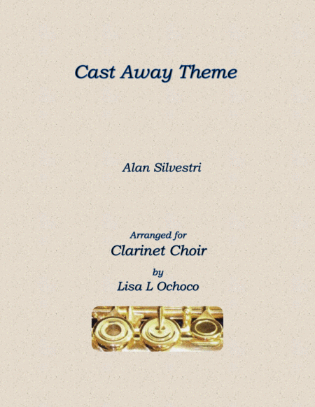 Cast Away Theme For Clarinet Choir Sheet Music