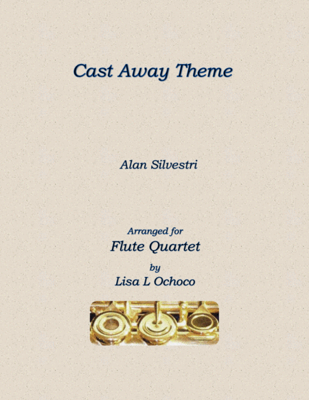 Cast Away Theme For Flute Quartet Sheet Music