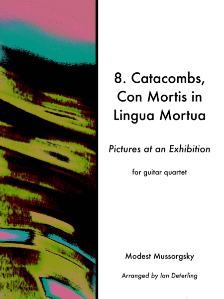 Free Sheet Music Catacombs Con Mortis In Lingua Mortua Pictures At An Exhibition Guitar Quartet